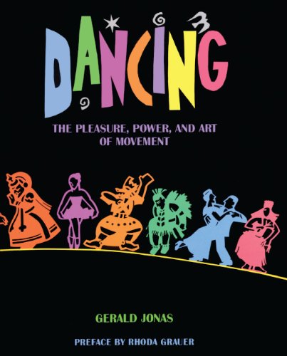 Dancing: The Pleasure, Power, And Art Of Movement (Turtleback School & Library Binding Edition),Used