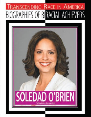 Soledad O'Brien: Television Journalist (Transcending Race in America),Used