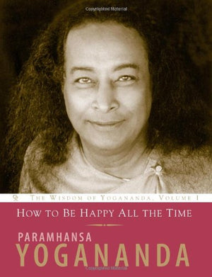 How To Be Happy All The Time