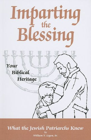 Imparting the Blessing to Your Children,New