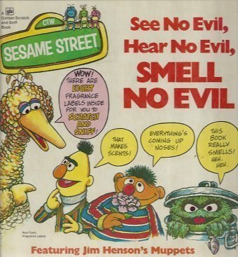 Sesame Street See No Evil, Hear No Evil, Smell No Evil Featuring Jim Hensons Muppets (A Golden Fragrance Book),New