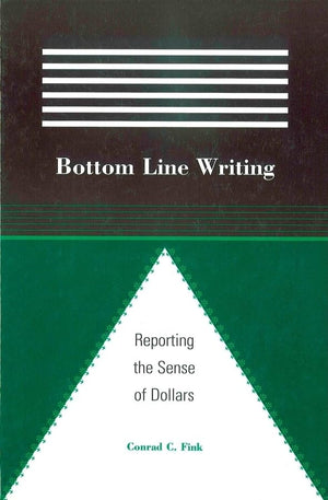 Bottom Line Writing: Reporting The Sense Of Dollars,Used