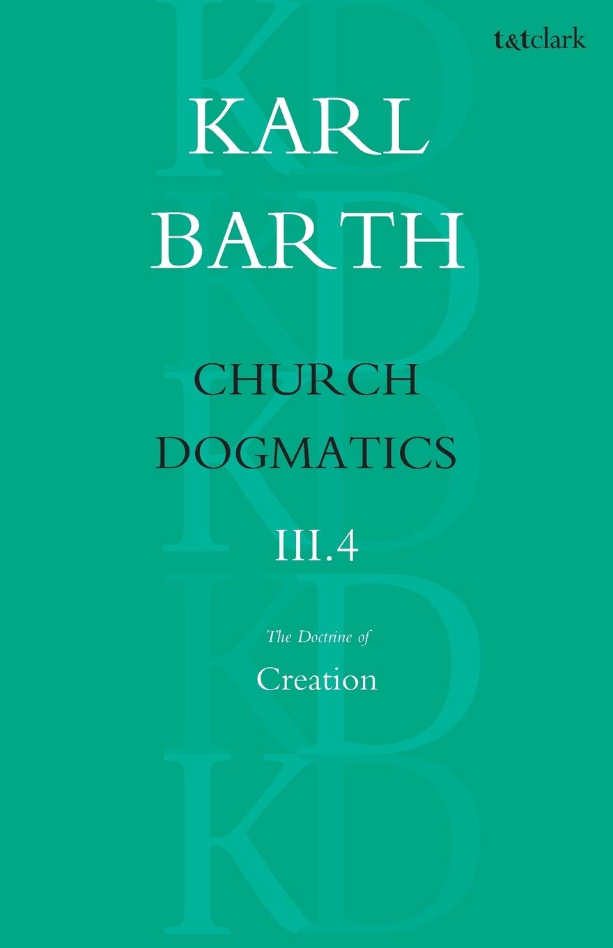 Church Dogmatics The Doctrine of Creation, Volume 3, Part 4,New