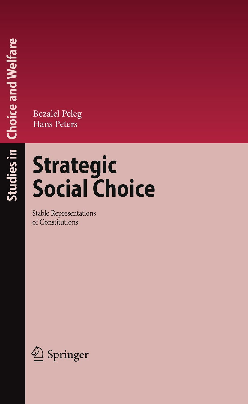 Strategic Social Choice: Stable Representations of Constitutions (Studies in Choice and Welfare),Used
