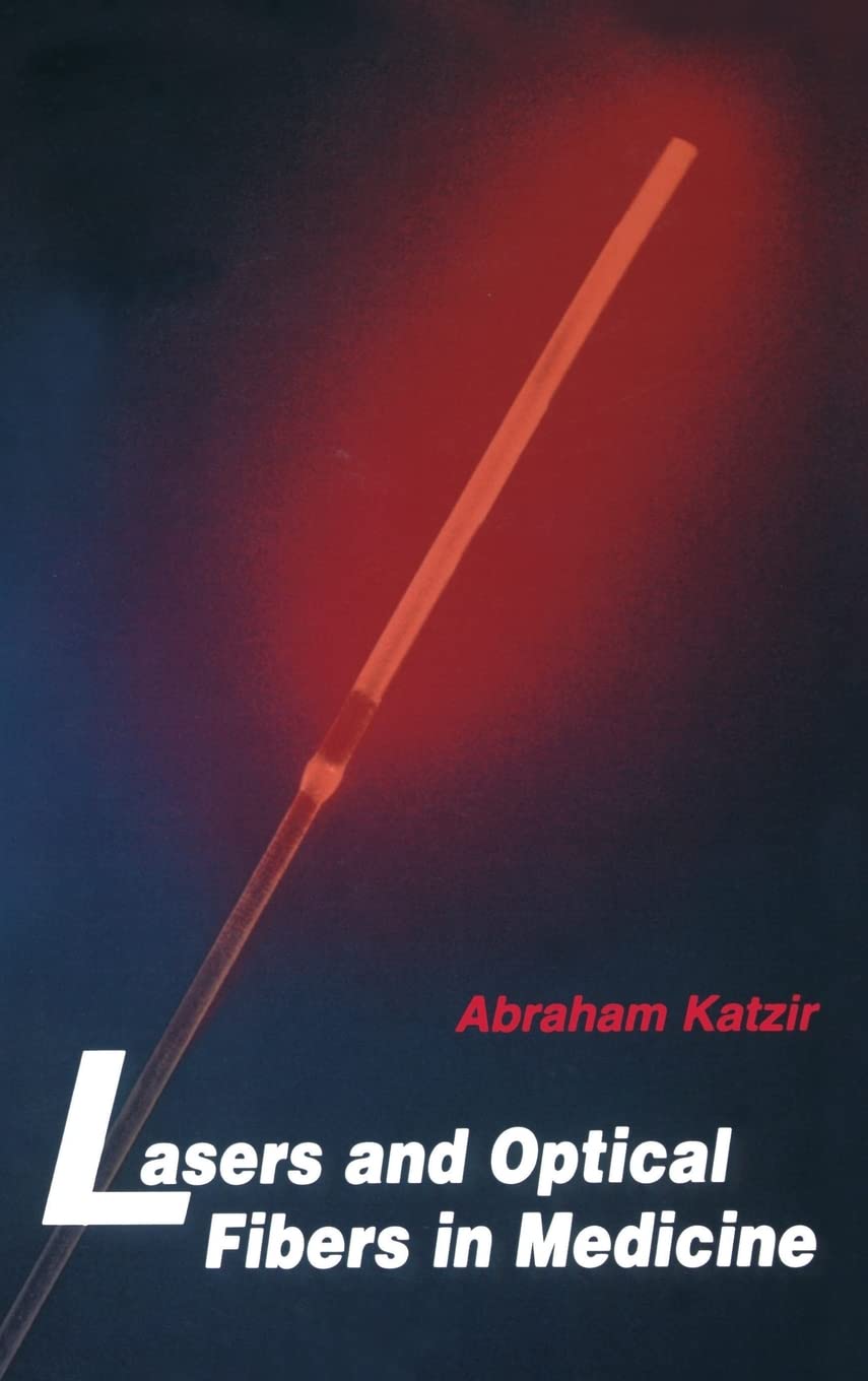Lasers and Optical Fibers in Medicine (Physical Techniques in Biology and Medicine),Used