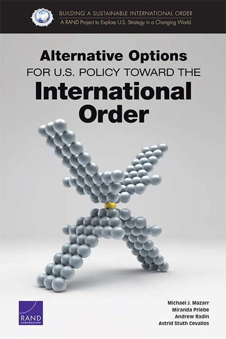 Alternative Options for U.S. Policy Toward the International Order,Used