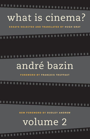 What Is Cinema? Volume Ii