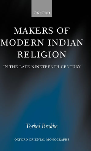 Makers of Modern Indian Religion in the Late Nineteenth Century (Oxford Oriental Monographs),Used