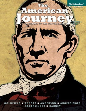 The American Journey: a History of the United States, Volume 1 (To 1877) (7th Edition),Used