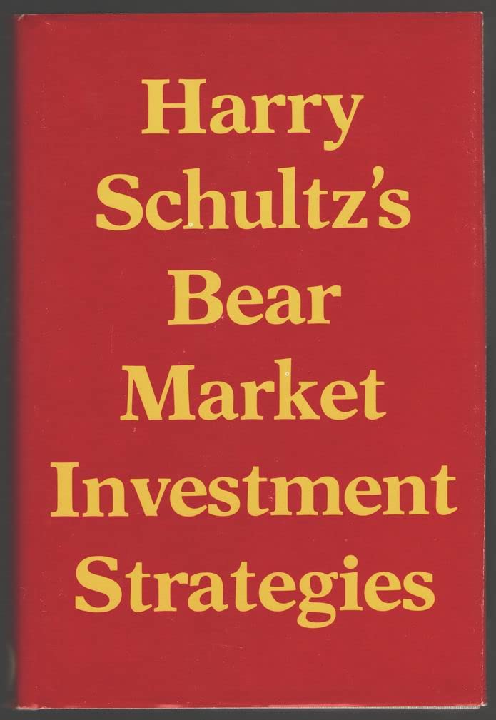 Harry Schultz'S Bear Market Investment Strategies,New