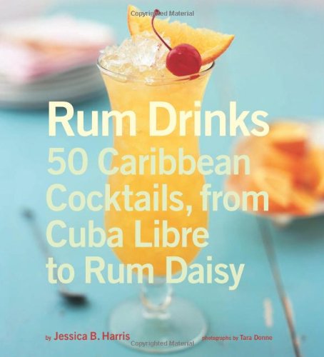 Rum Drinks: 50 Caribbean Cocktails, From Cuba Libre To Rum Daisy,Used