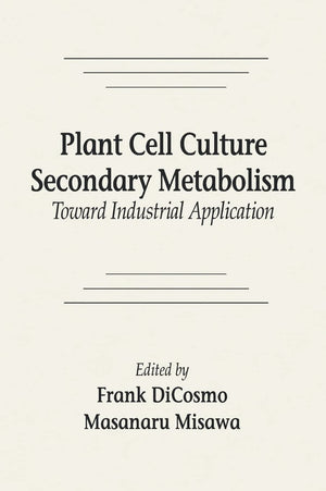 Plant Cell Culture Secondary MetabolismToward Industrial Application,Used