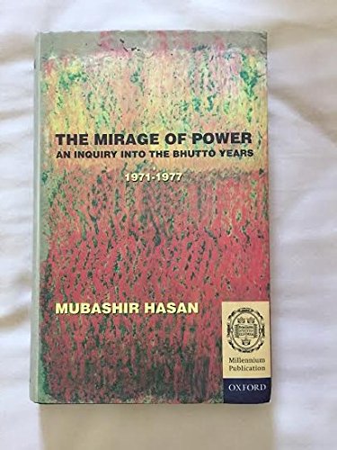 The Mirage of Power: An Inquiry into the Bhutto Years 19711977 (Millennium Series (Oxford, England).),Used