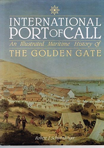 International Port of Call: An Illustrated Maritime History of the Golden Gate,Used