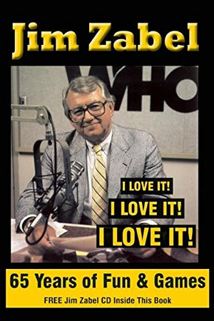 Jim Zabel: 65 Years of Fun and Games: I Love It! I Love It! I Love It!,Used
