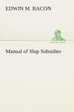 Manual of Ship Subsidies,Used