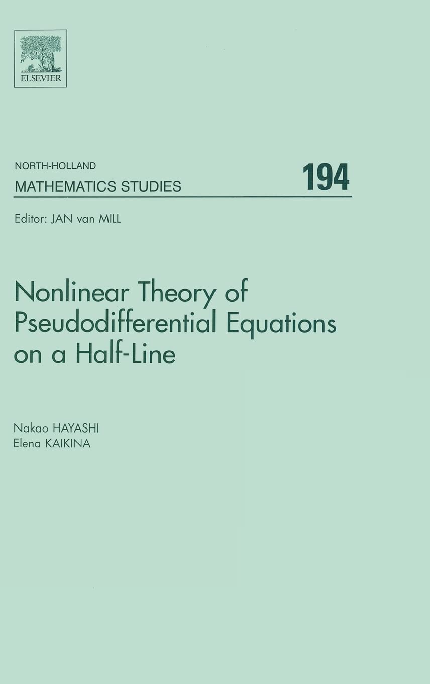 Nonlinear Theory Of Pseudodifferential Equations On A Halfline (Volume 194) (Northholland Mathematics Studies, Volume 194)