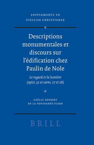 Descriptions monumentales et discours sur ledification chez Paulin de Nole (Vigiliae Christianae, Supplements) (French Edition),Used