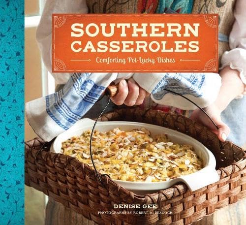 Southern Casseroles: Comforting Potlucky Dishes
