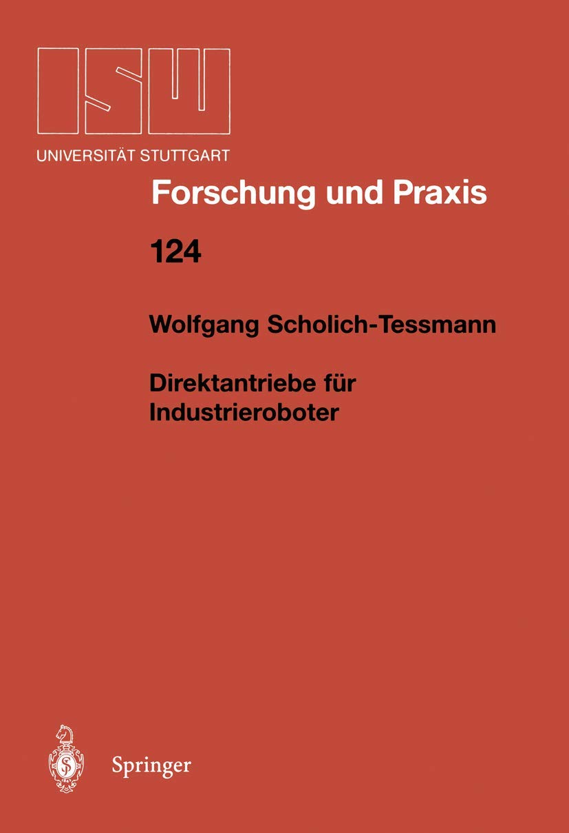 Direktantriebe Fr Industrieroboter (Isw Forschung Und Praxis, 124) (German Edition),Used