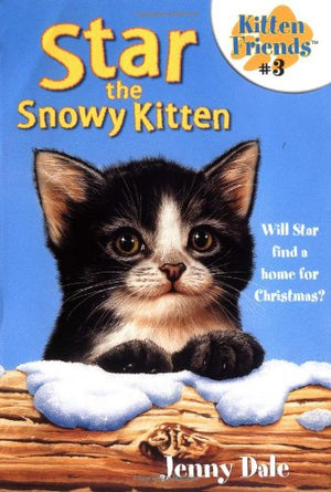Star The Snowy Kitten (Kitten Friends #3),New
