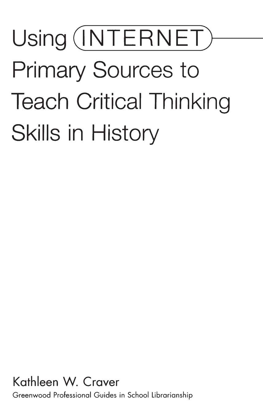Using Internet Primary Sources to Teach Critical Thinking Skills in History:,Used