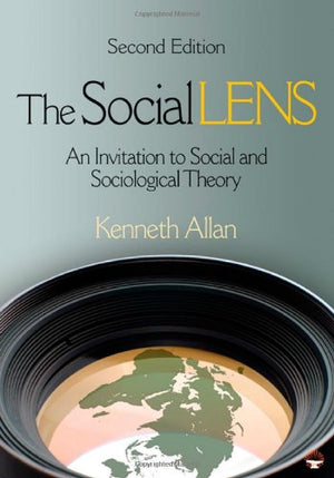 The Social Lens: An Invitation To Social And Sociological Theory
