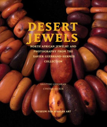 Desert Jewels: North African Jewelry And Photography From The Xavier Guerrandherms Collection