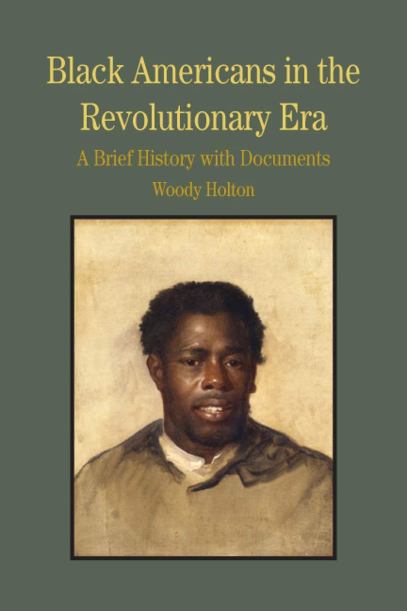 Black Americans in the Revolutionary Era: A Brief History with Documents (Bedford Series in History and Culture),New