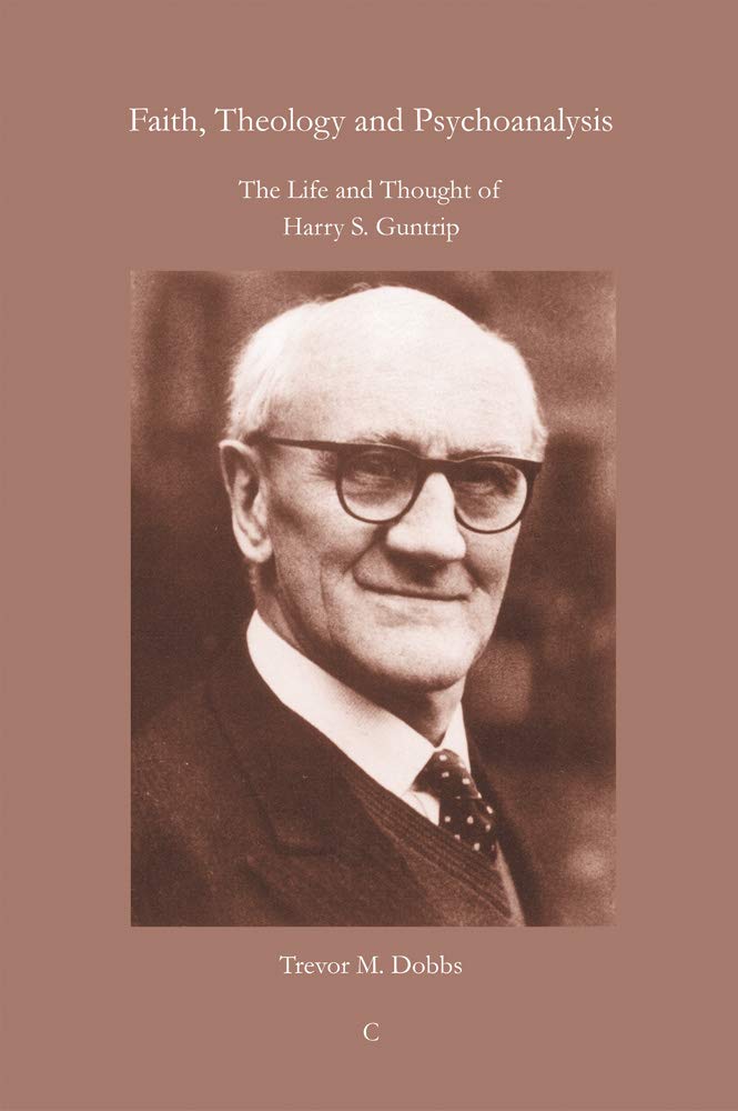 Faith, Theology And Psychoanalysis: The Life And Thought Of Harry S. Guntrip,Used