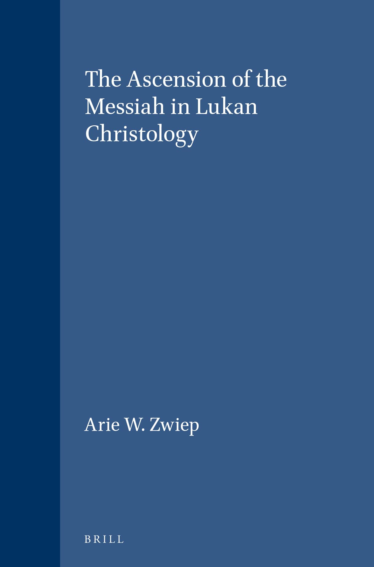 The Ascension of the Messiah in Lukan Christology (Novum Testamentum, Supplements),Used