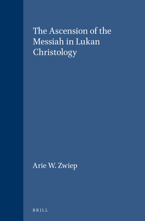 The Ascension of the Messiah in Lukan Christology (Novum Testamentum, Supplements),Used