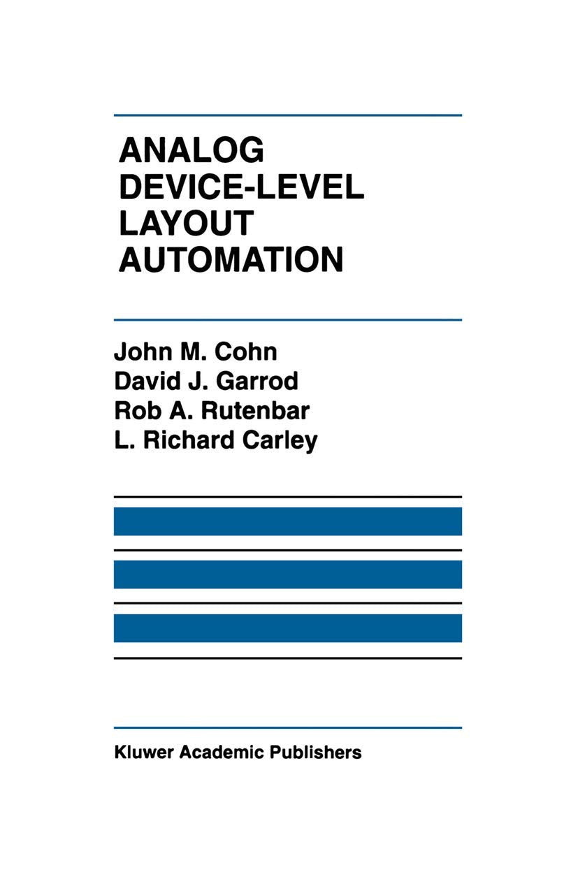 Analog DeviceLevel Layout Automation (The Kluwer International Series in Engineering and Computer Science),Used