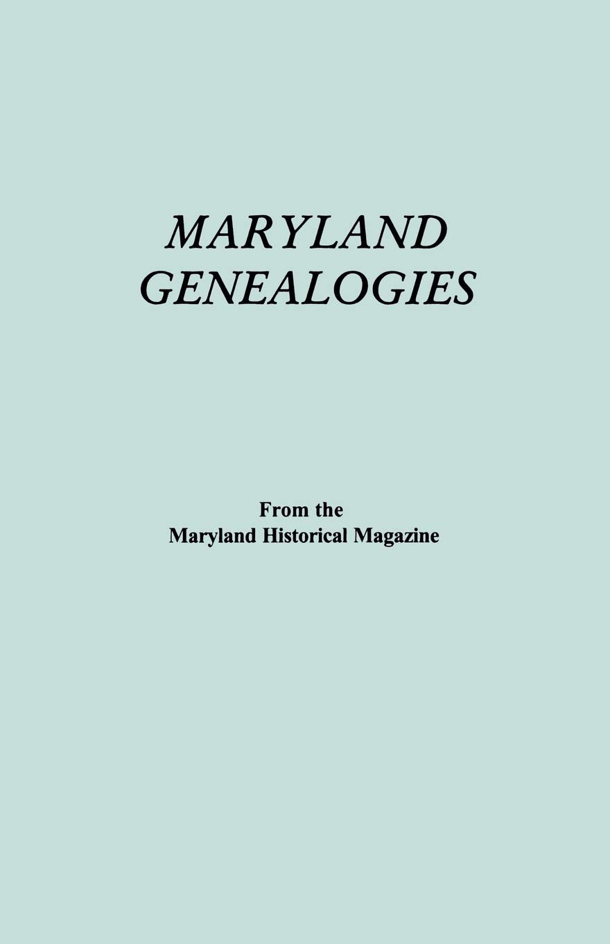 Maryland Genealogies. a Consolidation of Articles from the Maryland Historical Magazine. in Two Volumes. Volume II (Families Gol,Used