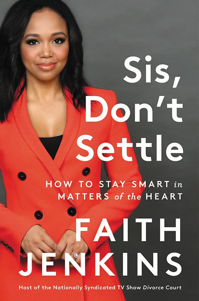 Sis, Don'T Settle: How To Stay Smart In Matters Of The Heart,New