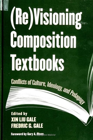 (Re)Visioning Composition Textbooks: Conflicts of Culture, Ideology and Pedagogy,Used