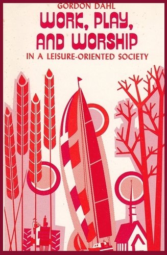 Work, play, and worship in a leisureoriented society,Used