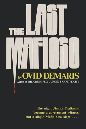 The Last Mafioso: The Treacherous World of Jimmy ('the Weasel') Fratianno,Used