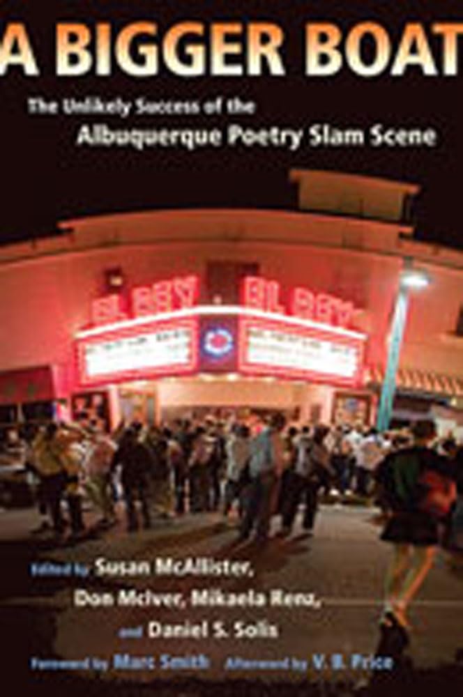 A Bigger Boat: The Unlikely Success Of The Albuquerque Poetry Slam Scene (Mary Burritt Christiansen Poetry Series),Used