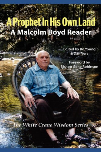 A Prophet in His Own Land: A Malcolm Boyd Reader; Selected Writings 1950 to 2007 (White Crane Wisdom),Used