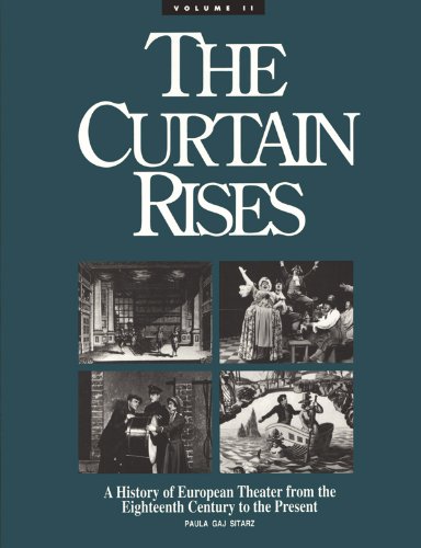 The Curtain Rises: A History of European Theatre from the 18th Century to the Present,Used