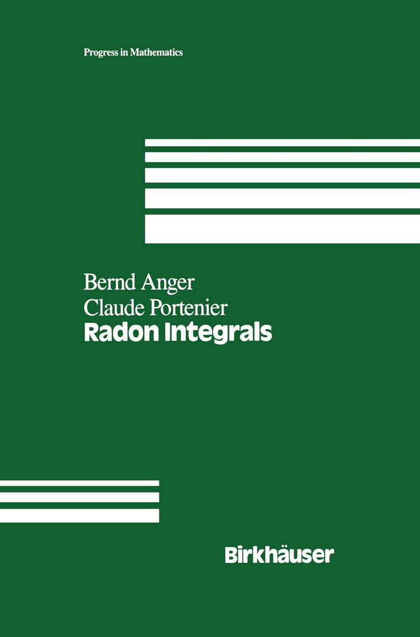 Radon Integrals: An Abstract Approach To Integration And Riesz Representation Through Function Cones (Progress In Mathematics, 1,Used