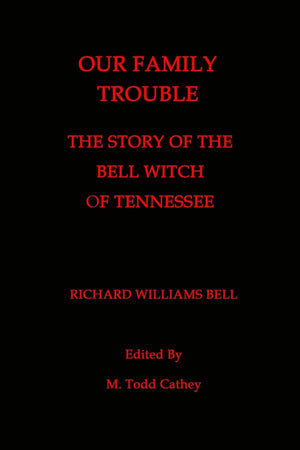 Our Family Trouble: The Story Of The Bell Witch Of Tennessee,Used