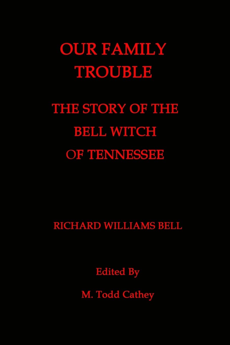 Our Family Trouble: The Story Of The Bell Witch Of Tennessee,Used