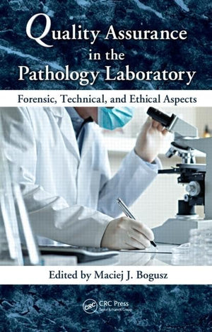 Quality Assurance in the Pathology Laboratory: Forensic, Technical, and Ethical Aspects,Used