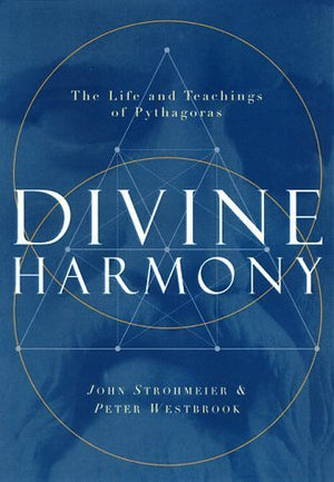 Divine Harmony: The Life and Teachings of Pythagoras,Used