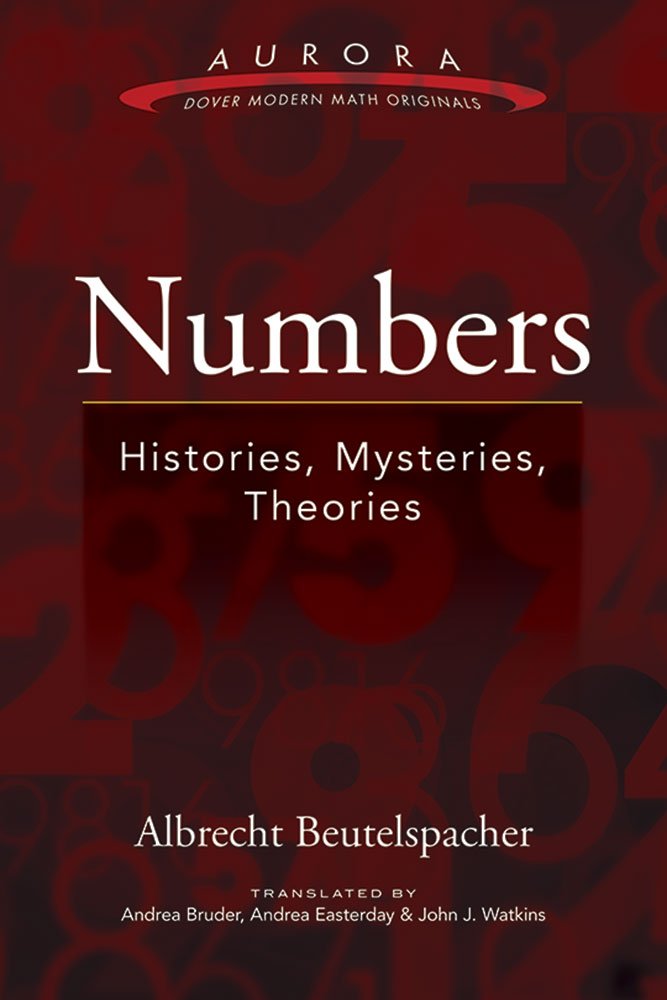 Numbers: Histories, Mysteries, Theories (Aurora: Dover Modern Math Originals),Used