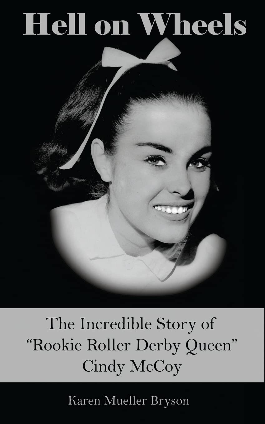 Hell On Wheels: The Incredible Story Of Rookie Roller Derby Queen Cindy Mccoy,Used