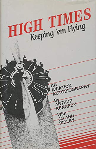 High Times Keep 'Em Flying: An Aviation Autobiography,Used