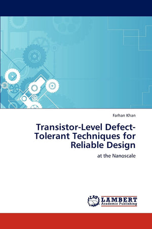 TransistorLevel DefectTolerant Techniques for Reliable Design: at the Nanoscale,Used
